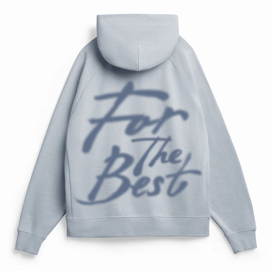 "For The Best" Hoodie